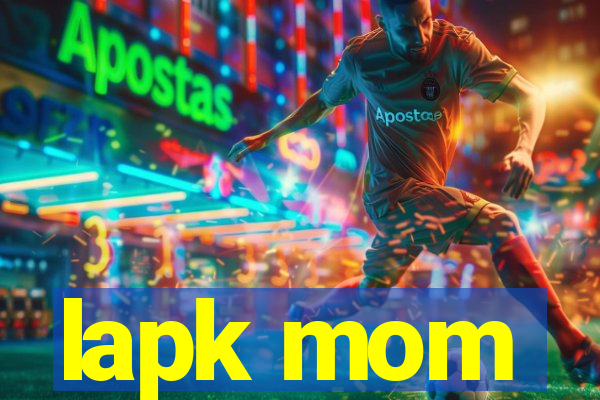 lapk mom